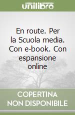 En route. Per la Scuola media. Con e-book. Con espansione online