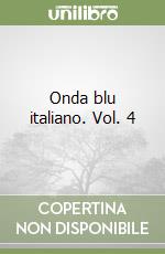 Onda blu italiano. Vol. 4 libro