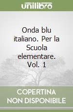 Onda blu italiano. Per la Scuola elementare. Vol. 1 libro