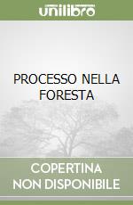 PROCESSO NELLA FORESTA libro