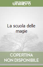 La scuola delle magie libro