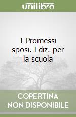 I Promessi sposi. Ediz. per la scuola libro