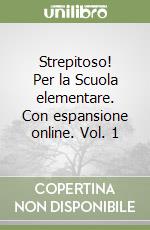 Strepitoso! Per la Scuola elementare. Con espansione online. Vol. 1 libro