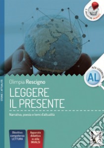 Leggere il presente. Ediz. per la scuola, Olimpia Rescigno, Ardea, 2017