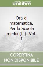 Ora di matematica. Per la Scuola media (L'). Vol. 1 libro