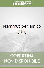 Mammut per amico (Un)