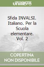 Sfida INVALSI. Italiano. Per la Scuola elementare. Vol. 2 libro