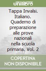 Tappa Invalsi. Italiano. Quaderno di preparazione alle prove nazionali nella scuola primaria. Vol. 2 libro