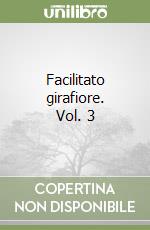 Facilitato girafiore. Vol. 3 libro