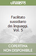 Facilitato sussidiario dei linguaggi. Vol. 5 libro