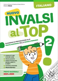 Nuovo invalsi al top! Italiano. Per la Scuola elementare. Vol. 2 libro