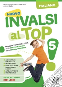 Nuovo invalsi al top! Italiano. Per la Scuola elementare. Vol. 5 libro