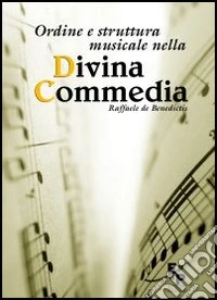 Ordine e struttura musicale nella Divina Commedia libro