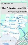The Atlantic Priority: Dutch defence Policy at the time of the European Defence Community libro
