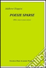 Poesie sparse. Mihi musis et paucis amicis libro