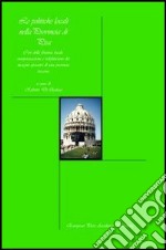 Le politiche locali nella provincia di Pisa. Crsi della finanza locale, europeizzazione e ridefinizione dei margini operativi di una provincia toscana libro