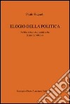 Elogio della politica. Profilo critico dei partiti nella Prima Repubblica libro