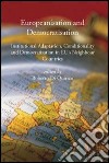 Europeanisation and Democratisation. Institutional Adaptation, Conditionality and Democratisation in European Union's Neighbour Countries libro di Di Quirico Roberto