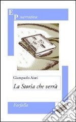 La storia che verrà libro