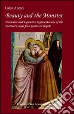 Beauty and the Monster. Discursive and Figurative Representation of the parental Couple from Giotto to Tiepolo libro