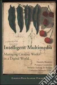 Intelligent Multimedia Managing Creative Works in a Digital World libro