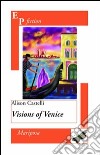 Visions of Venice libro di Castelli Alison