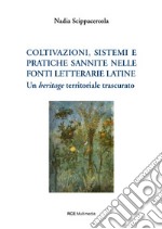 Coltivazioni, sistemi e pratiche sannite nelle fonti letterarie latine. Un «heritage» territoriale trascurato libro