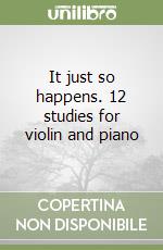 It just so happens. 12 studies for violin and piano