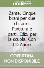 Zante. Cinque brani per due chitarre. Partitura e parti. Ediz. per la scuola. Con CD-Audio