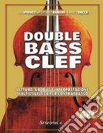 Double bass clef. Metodo pratico, di nuova concezione, con basi musicali Minus One libro