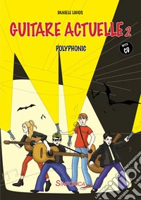 Guitare actuelle 2. Polyphonic. Parte. Con CD-Audio