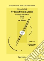 15 preludi didattici (2 serie). Gradevoli e corroboranti. Metodo. Con CD-Audio libro