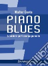 Piano blues. Laboratorio per l'accompagnamento. Metodo libro