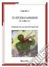 27 studi-capricci. Liberamente tratti dalle opere di Giuseppe Verdi. Per violino solo. Spartito libro