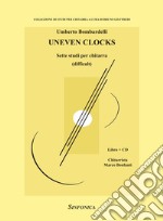 Uneven clocks. Sette studi per chitarra. Metodo. Con CD-Audio libro