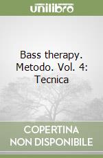 Bass therapy. Metodo. Vol. 4: Tecnica libro