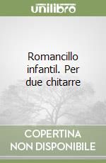 Romancillo infantil. Per due chitarre libro