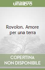 Rovolon. Amore per una terra libro