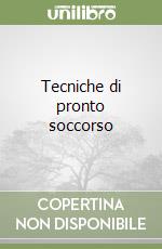 Tecniche di pronto soccorso libro