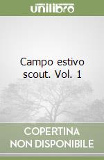 Campo estivo scout. Vol. 1 libro