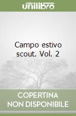 Campo estivo scout. Vol. 2 libro