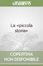 La «piccola storia»