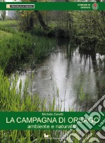 La campagna di Orsago. Ambiente e naturalità libro