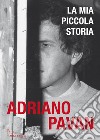 La mia piccola storia libro di Pavan Adriano