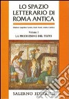 Lo spazio letterario di Roma antica. Vol. 1: La produzione del testo libro di Cavallo G. (cur.) Fedeli P. (cur.) Giardina A. (cur.)