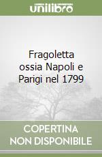 Fragoletta ossia Napoli e Parigi nel 1799 libro