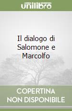 Il dialogo di Salomone e Marcolfo