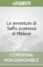 Le avventure di Saffo poetessa di Mitilene libro