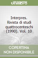 Interpres. Rivista di studi quattrocenteschi (1990). Vol. 10 libro