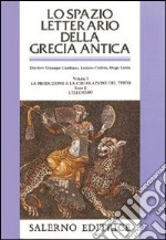 Lo spazio letterario della Grecia antica. Vol. 1/2: La produzione e la circolazione del testo. L'Ellenismo libro